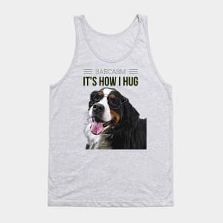 Sarcasm, its how I hug (dog wearing glasses) Tank Top